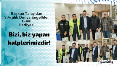 Başkan Talay'dan 3 Aralık Dünya Engelliler Günü Hediyesi