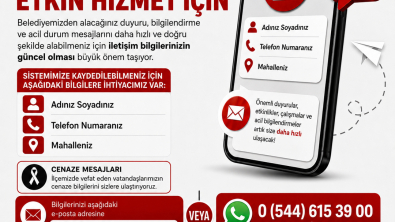 Güncel iletişim bilgileriniz sayesinde belediyemiz tarafından yapılan önemli duyuru ve bilgilendirmelerden zamanında haberdar olabilirsiniz.