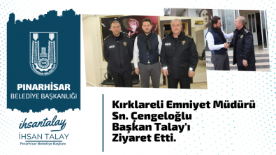 Kırklareli Emniyet Müdürü Sn. Çengeloğlu Başkan Talay'ı Ziyaret Etti