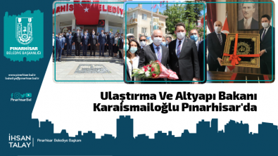 ULAŞTIRMA VE ALTYAPI BAKANI PINARHİSAR'DA