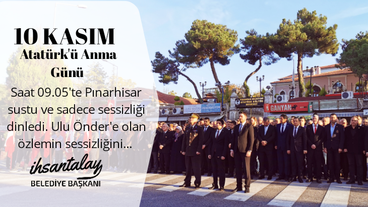 10 Kasım Atatürk'ü Anma Günü Pınarhisar'da Hüzünle Anıldı