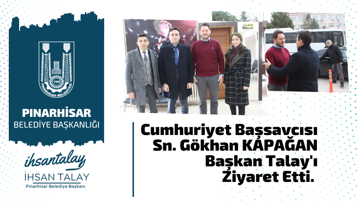 Cumhuriyet Başsavcısı Sn. Gökhan Kapağan Başkan Talay'ı Ziyaret Etti